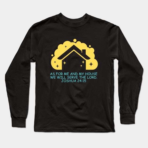 As For Me And My House We Will Serve The Lord | Bible Verse Joshua 24:15 Long Sleeve T-Shirt by All Things Gospel